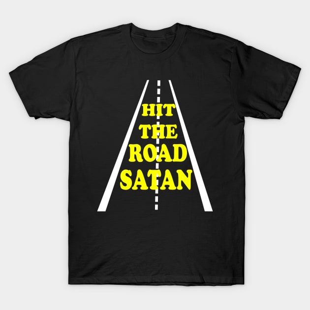 Hit The Road Satan T-Shirt by CalledandChosenApparel